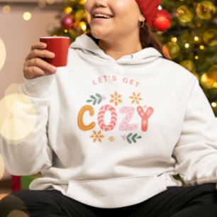 Let's Get Cozy Winter Holiday Christmas Hoodie