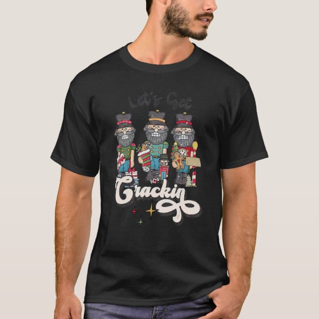 Let's Get Crackin Nutcracker Groovy Christmas Fami T-Shirt (Front)