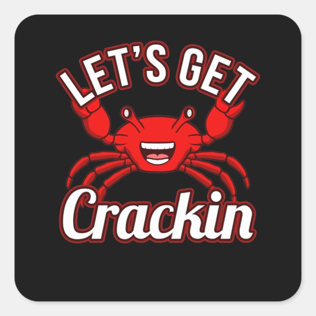 Let's Get Crackin Seafood Crabbing Crab Lobster Square Sticker (Front)