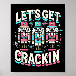 Lets Get Crackin Three Nutcrackers Christmas Men W Poster