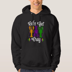 Let's Get Cray Crawfish Crayfish Lobster Mardi Gra Hoodie