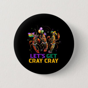 Let's Get Cray Cray Crawfish Costume Boys Men Mard 2 Inch Round Button