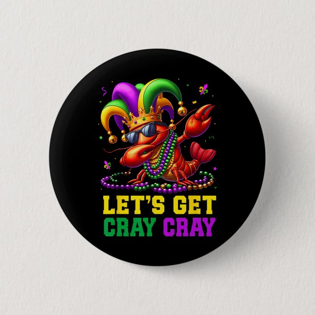 Let's Get Cray Cray Crawfish Costume Boys Men Mard 2 Inch Round Button (Front)