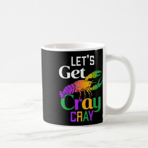 Let's Get Cray Cray Crawfish Costume Boys Men Mard Coffee Mug