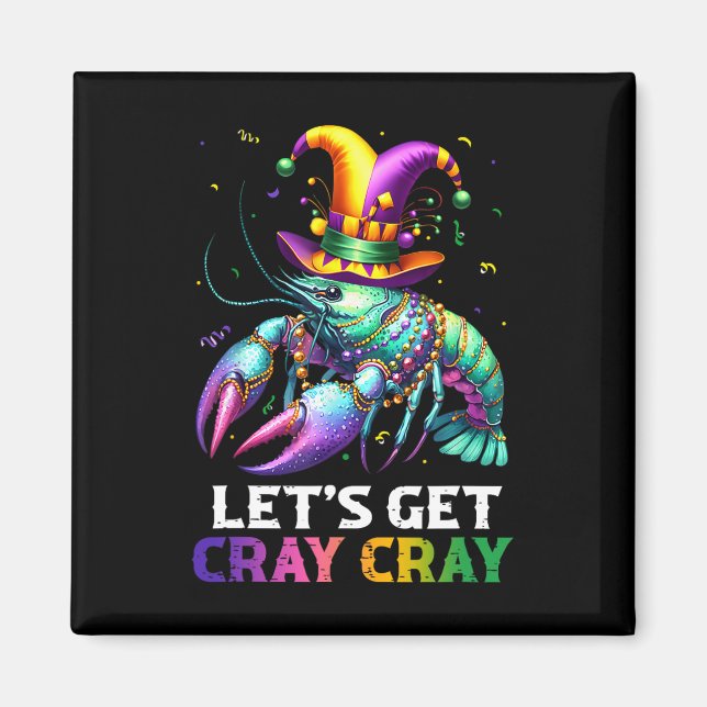 Let's Get Cray Cray Crawfish Costume Boys Men Mard Magnet (Front)