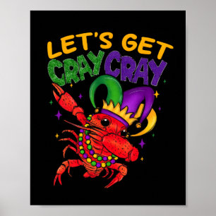 Let's Get Cray Cray Crawfish Costume Boys Men Mard Poster