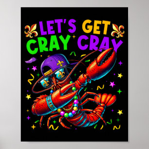 Let's Get Cray Cray Mardi Gras Dabbing Crawfish Bo Poster