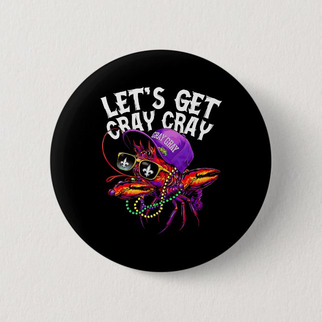 Let's Get Cray Dabbing Crawfish Mardi Gras Men Wom 2 Inch Round Button (Front)