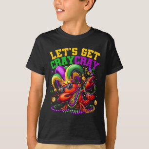 Let's Get Cray Dabbing Crawfish Mardi Gras Men Wom T-Shirt