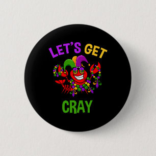 Let's Get Cray Mardi Gras Funny Crawfish Boil Tee 2 Inch Round Button