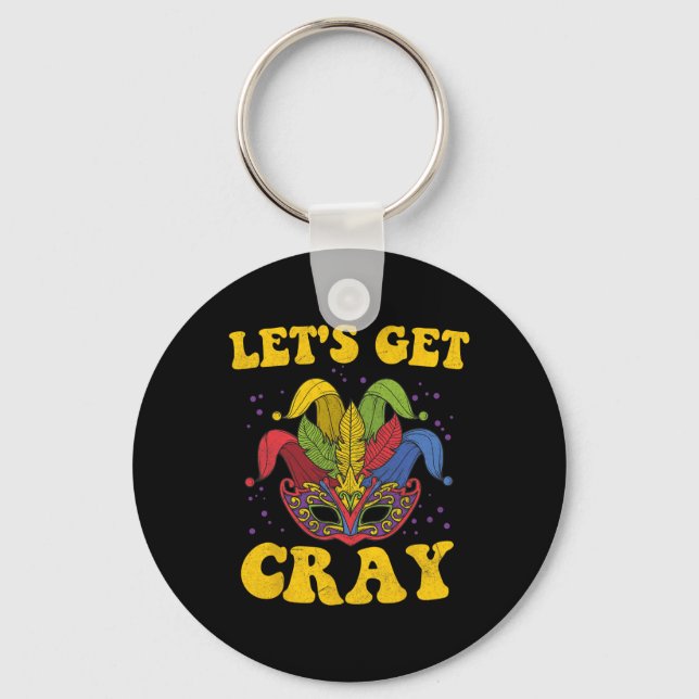 Let's Get Cray Mardi Gras  Keychain (Front)