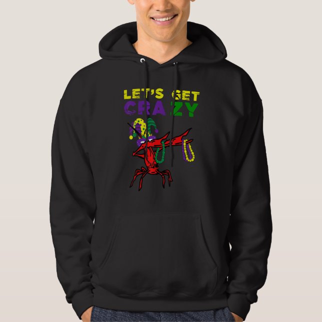 Lets Get Crazy Dabbing Crawfish Mardi Gras Beads F Hoodie (Front)