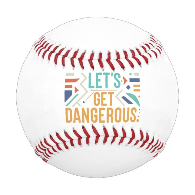Let's Get Dangerous Baseball (Front)