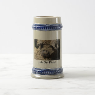 Lets Get Dirty ! Beer Stein