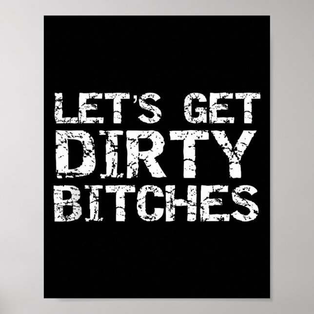 Let's Get Dirty Es Funny Quote Party Tank Top  Poster (Front)
