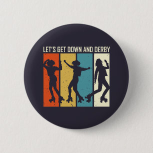 Let's Get Down and Derby Funny Roller Derby Puns 2 Inch Round Button