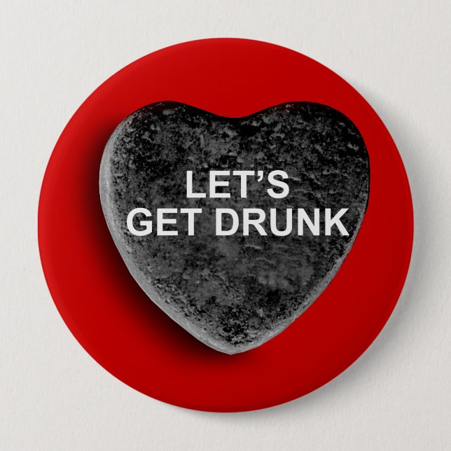 LET'S GET DRUNK 4 INCH ROUND BUTTON (Front)
