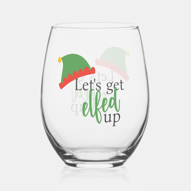 Lets Get Elfed Up Humourous Christmas Stemless Wine Glass (Front)