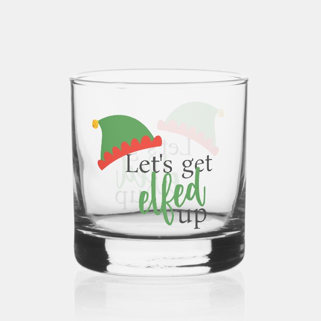 Lets Get Elfed Up Humourous Christmas Whiskey Glass (Front)