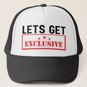 Lets Get Exclusive Trucker Hat
