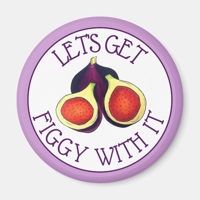 Let's Get Figgy With It Funny Figs Vegetarian Magnet (Front)
