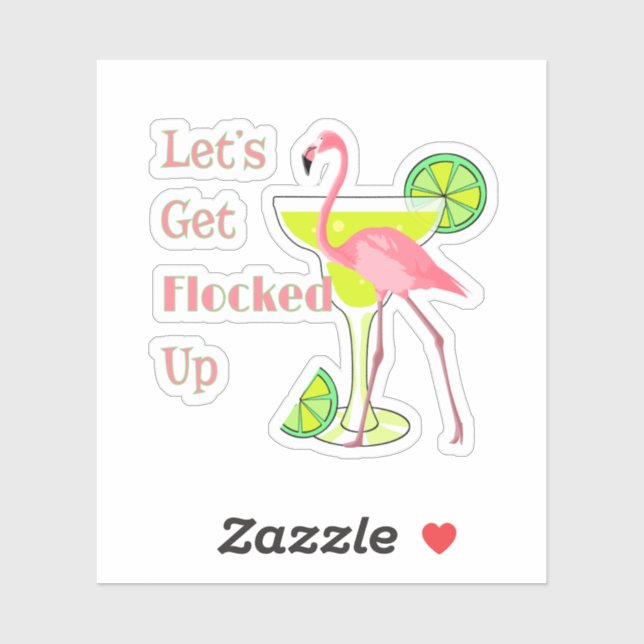 Lets Get Flocked Up Flamingo (Sheet)