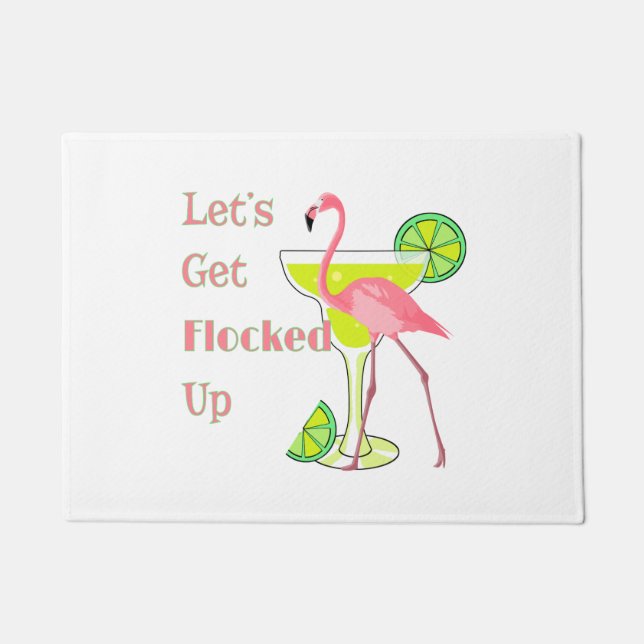 Lets Get Flocked Up Flamingo Doormat (Front)