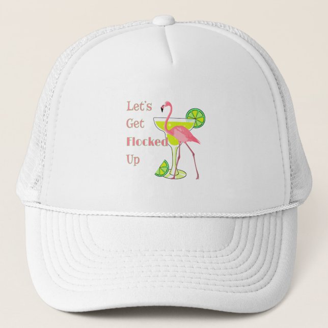Lets Get Flocked Up Flamingo Trucker Hat (Front)