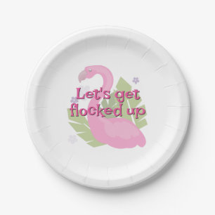 "Let's get flocked up" Paper Plate