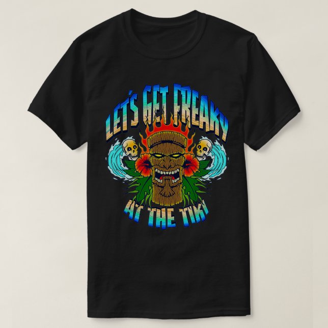 Let's Get Freaky At The Tiki Summer Surfing  T-Shirt (Design Front)