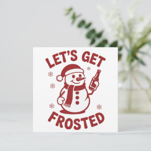 Let's Get Frosted Snowman Beer Snarky Christmas Holiday Card