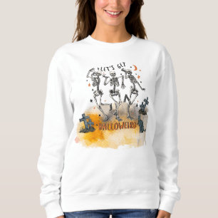 Let's Get Halloweird!  Three Skeleton's Dancing  Sweatshirt