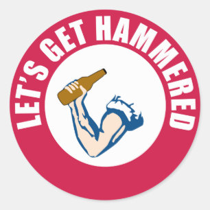 Let's Get Hammered Classic Round Sticker