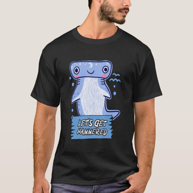 Let's Get Hammered Hammerhead Shark  Drinking  1 T-Shirt (Front)