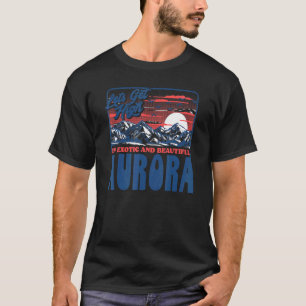 Let's Get High In Aurora Hiking T-Shirt