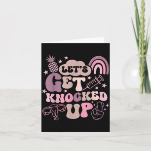 Lets Get Knocked Up Ivf Transfer Day Mom Fertility Card