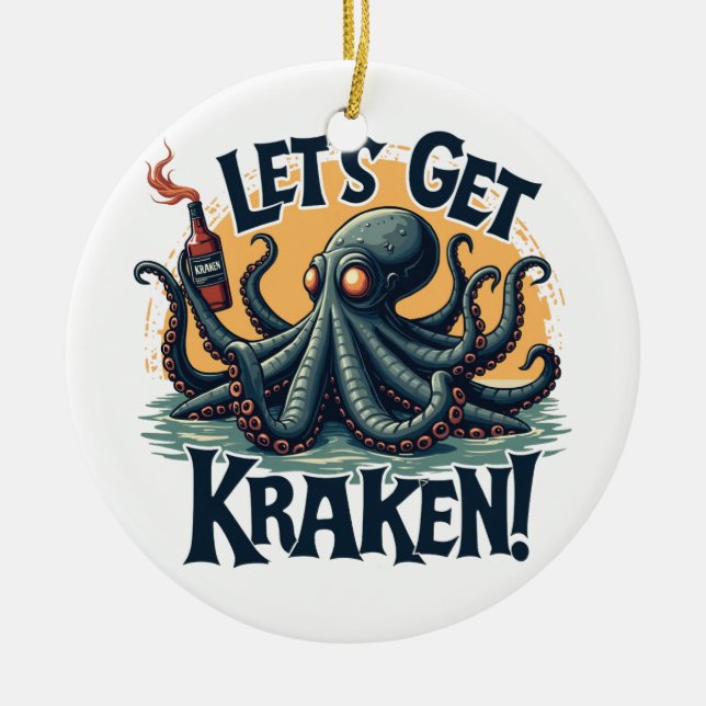 Let's Get Kraken Funny Rum Drinking Octopus Ceramic Ornament (Front)