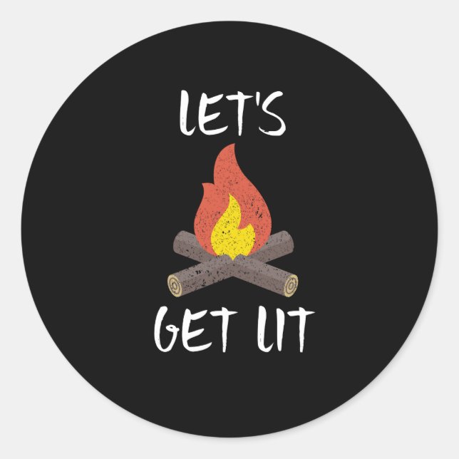 Let's Get Lit Campfire Camping Outdoors Classic Round Sticker (Front)