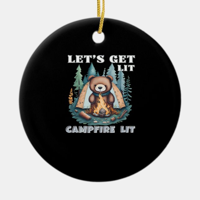 Let's Get Lit. Campfire Lit Classic Ceramic Ornament (Front)