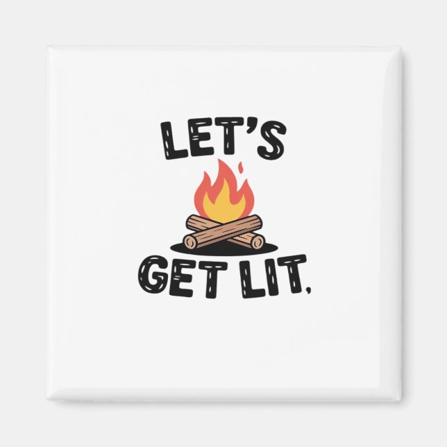 Let's Get Lit - Campfire Vibes - Camping Adventure Magnet (Front)