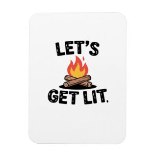 Let's Get Lit - Campfire Vibes - Camping Adventure Magnet