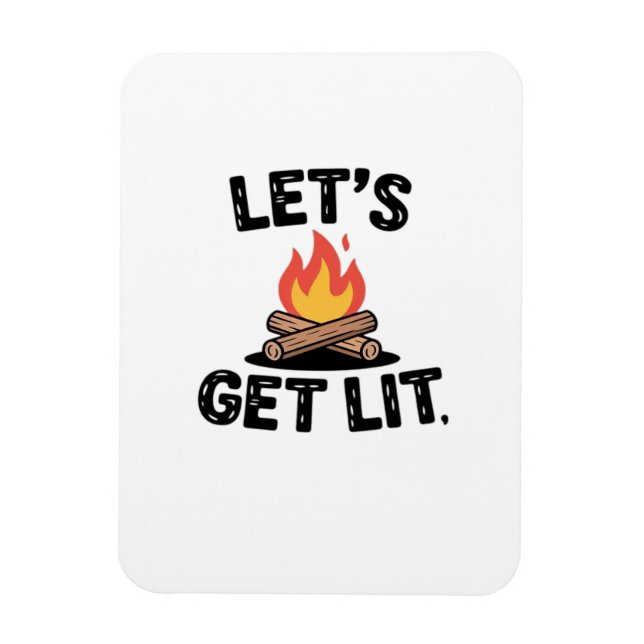 Let's Get Lit - Campfire Vibes - Camping Adventure Magnet (Vertical)