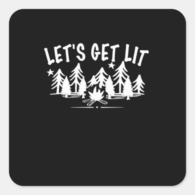 Let's Get Lit - Camping Quote - White Text Classic Square Sticker (Front)