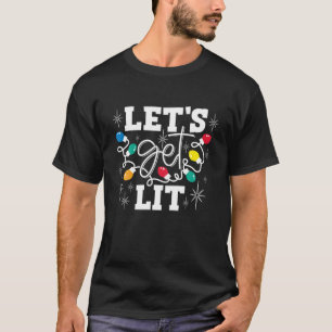Let's Get Lit Christmas Drinking Xmas Lights Chris T-Shirt