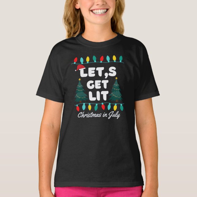 Let's Get Lit Christmas In July T-Shirt (Front)