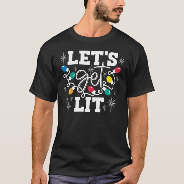Lets Get Lit Christmas Lights Christmas Lover Esse T-Shirt (Front)