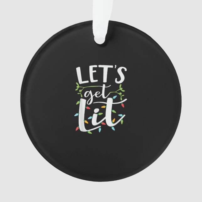 Let's Get Lit Christmas Lights Creative Classic Ornament (Front)