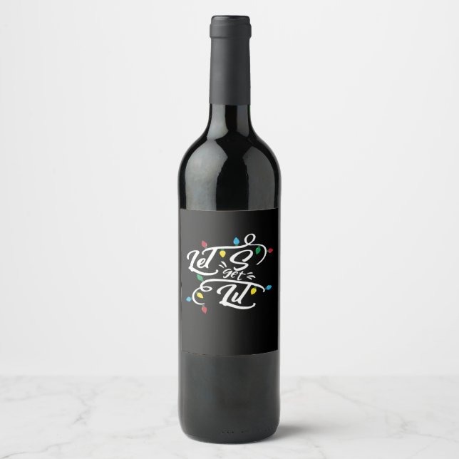Let's Get Lit Christmas Lights Funny Christmas Let Wine Label (Front)