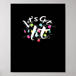 Let's Get Lit, Christmas Lights - Getting Lit At C Poster