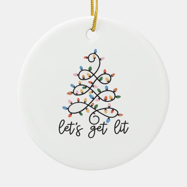Let's Get Lit Christmas Tree Lights Classic Ceramic Ornament (Front)
